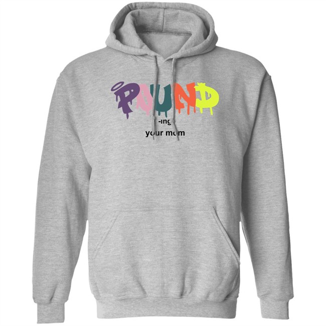 Pound -Ing Your Mom Shirt Avghans Tempo Axe Pound -Ing Your Mom Shirt Avghans Tempo Axe