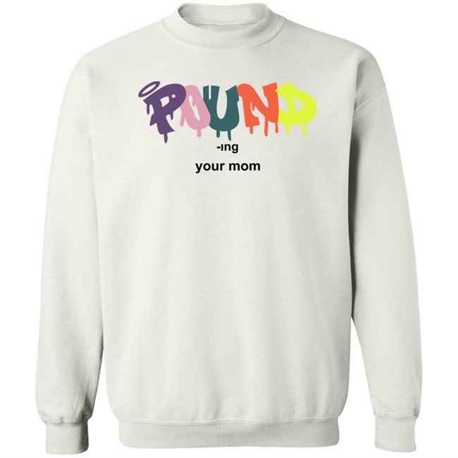 Pound -Ing Your Mom Shirt Avghans Tempo Axe Pound -Ing Your Mom Shirt Avghans Tempo Axe