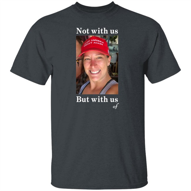 Ashley Babbitt Not With Us But With Us Of Shirt Vincent Fusca Ashley Babbitt Not With Us But With Us Of Shirt Vincent Fusca