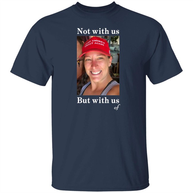 Ashley Babbitt Not With Us But With Us Of Shirt Vincent Fusca Ashley Babbitt Not With Us But With Us Of Shirt Vincent Fusca