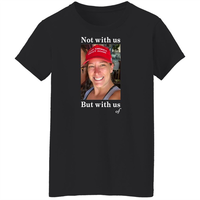 Ashley Babbitt Not With Us But With Us Of Shirt Vincent Fusca Ashley Babbitt Not With Us But With Us Of Shirt Vincent Fusca