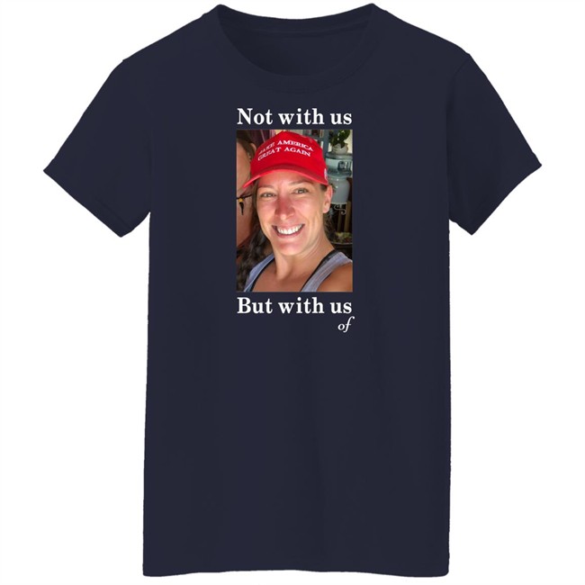 Ashley Babbitt Not With Us But With Us Of Shirt Vincent Fusca Ashley Babbitt Not With Us But With Us Of Shirt Vincent Fusca