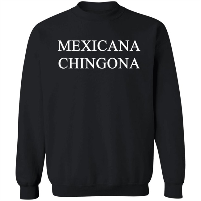 Mexicana Chingona T Shirt Maria Sanchez Maria17_7 Mexicana Chingona T Shirt Maria Sanchez Maria17_7