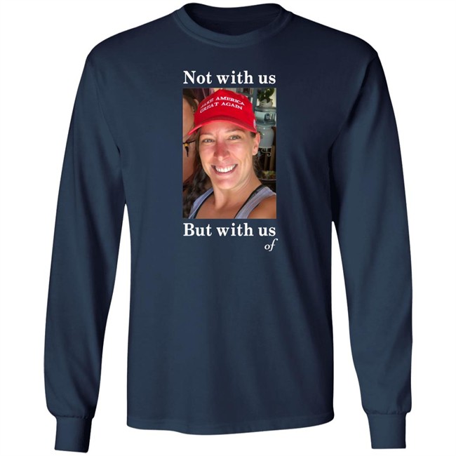 Ashley Babbitt Not With Us But With Us Of Shirt Vincent Fusca Ashley Babbitt Not With Us But With Us Of Shirt Vincent Fusca