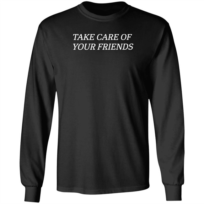 Madness Merch Take Care Of Your Friends Hoodie Madness Merch Take Care Of Your Friends Hoodie