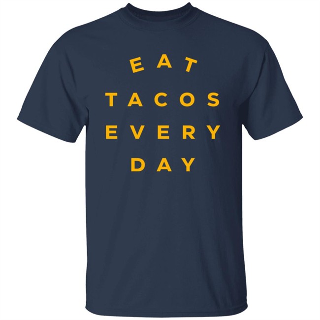 Mario Lopez Eat Tacos Every Day Shirt Taco Gear Merch Mario Lopez Eat Tacos Every Day Shirt Taco Gear Merch