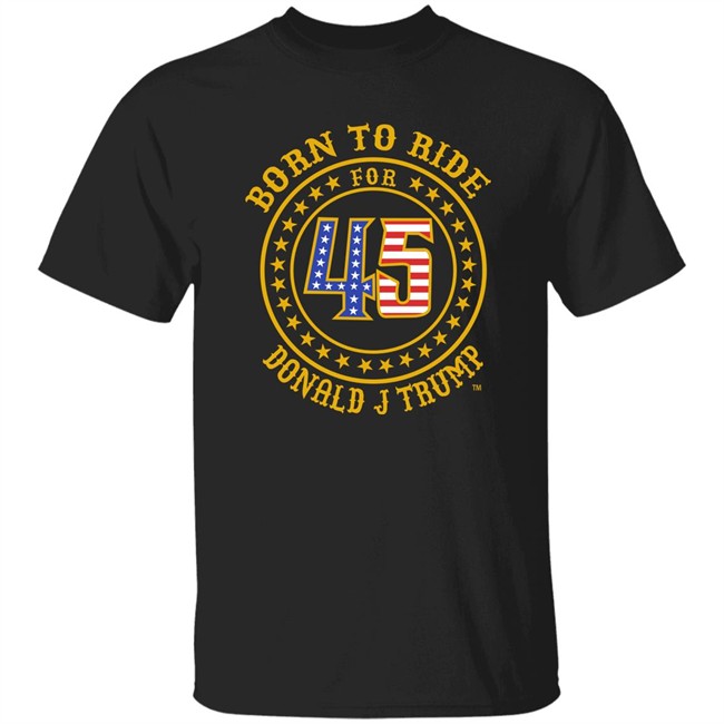 Roger Stone Born To Ride For 45 Donald J Trump T Shirt