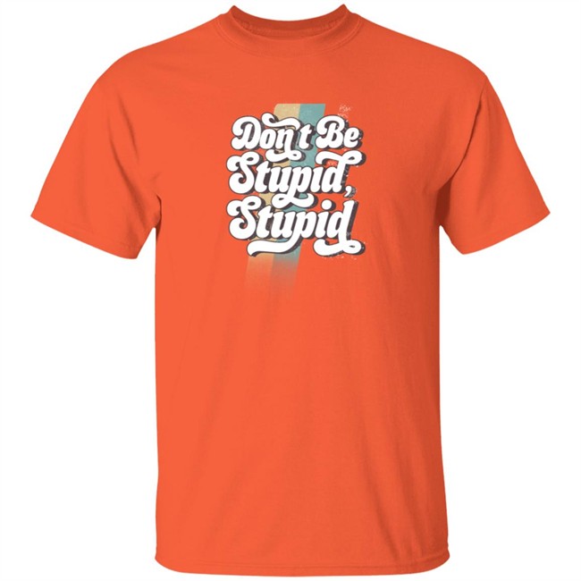 Philip Defranco Merch Store Shop Don't Be Stupid, Stupid Orange Vintage T Shirt Philip Defranco Merch Store Shop Don't Be Stupid, Stupid Orange Vintage T Shirt