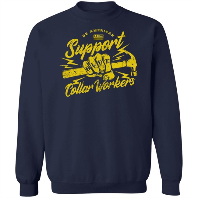 Blue Collar Workers T Shirt Be American Support Hodgetwins Merch Blue Collar Workers T Shirt Be American Support Hodgetwins Merch