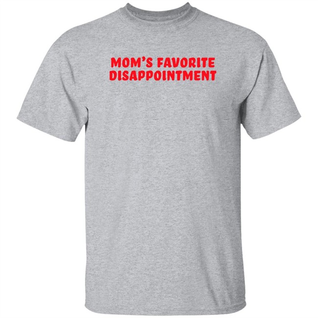 Mom's Favorite Disappointment T Shirt Tmas Eth Itstylersays Mom's Favorite Disappointment T Shirt Tmas Eth Itstylersays