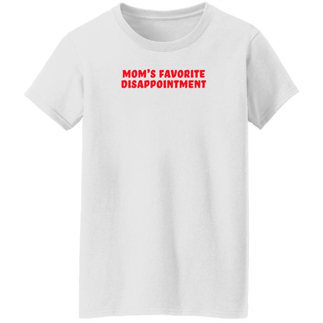 Mom's Favorite Disappointment T Shirt Tmas Eth Itstylersays Mom's Favorite Disappointment T Shirt Tmas Eth Itstylersays