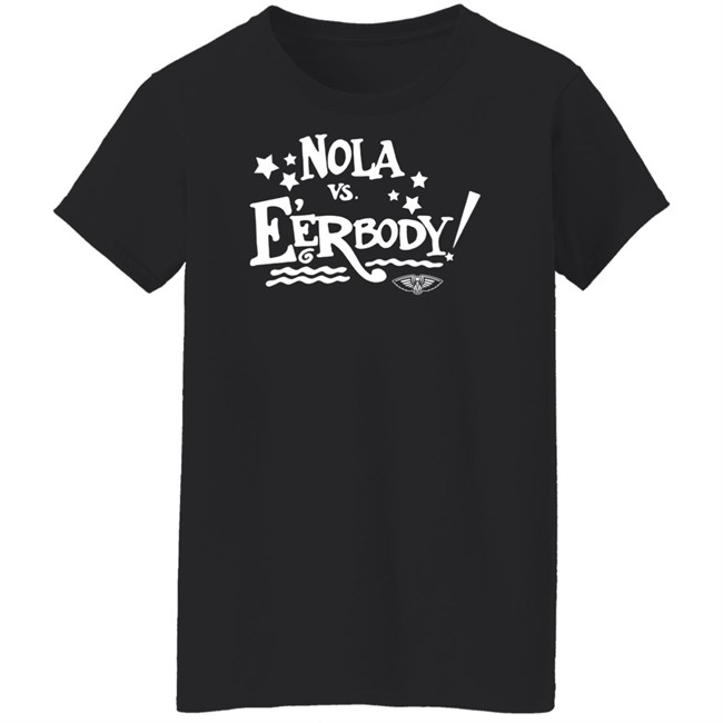 Nola Vs E'erbody Shirt New Orleans Pelicans OneNOLA Nola Vs Eerbody T Shirts Nola Vs E'erbody Shirt New Orleans Pelicans OneNOLA Nola Vs Eerbody T Shirts
