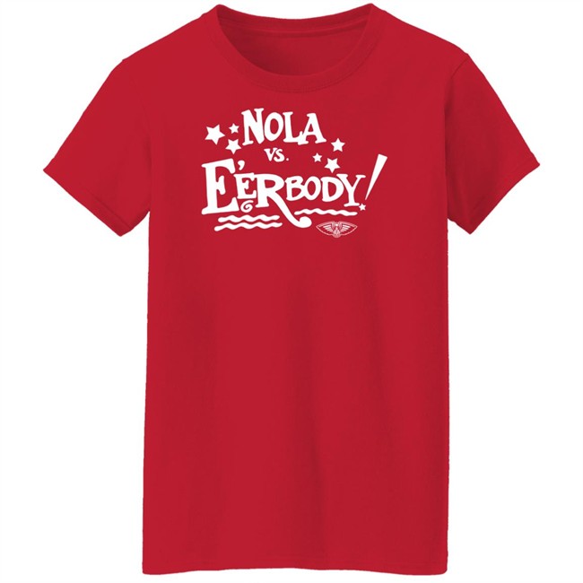 Nola Vs E'erbody Shirt New Orleans Pelicans OneNOLA Nola Vs Eerbody T Shirts Nola Vs E'erbody Shirt New Orleans Pelicans OneNOLA Nola Vs Eerbody T Shirts