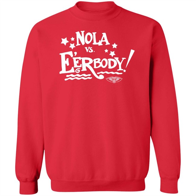 Nola Vs E'erbody Shirt New Orleans Pelicans OneNOLA Nola Vs Eerbody T Shirts Nola Vs E'erbody Shirt New Orleans Pelicans OneNOLA Nola Vs Eerbody T Shirts