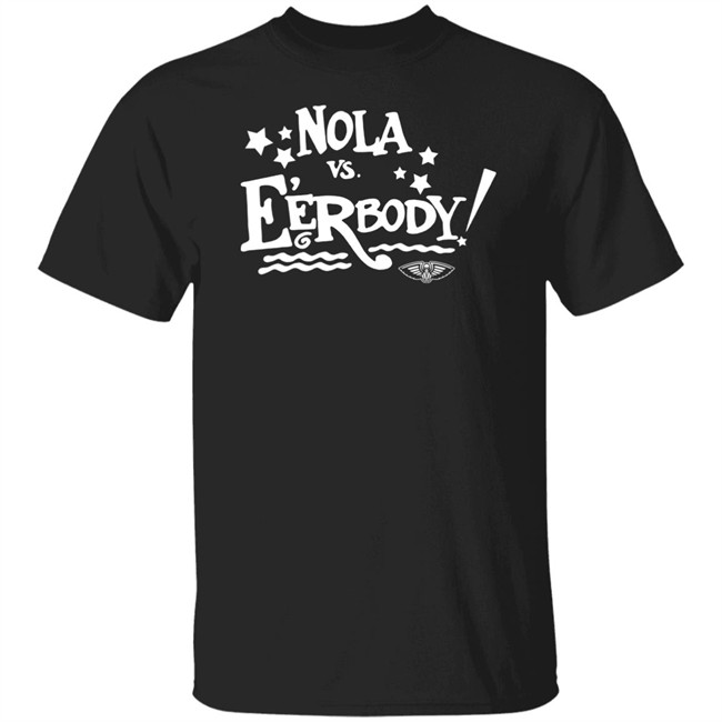 Nola Vs E'erbody Shirt New Orleans Pelicans OneNOLA Nola Vs Eerbody T Shirts Nola Vs E'erbody Shirt New Orleans Pelicans OneNOLA Nola Vs Eerbody T Shirts