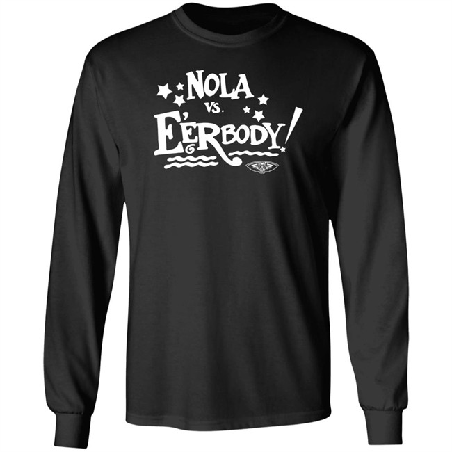 Nola Vs E'erbody Shirt New Orleans Pelicans OneNOLA Nola Vs Eerbody T Shirts Nola Vs E'erbody Shirt New Orleans Pelicans OneNOLA Nola Vs Eerbody T Shirts