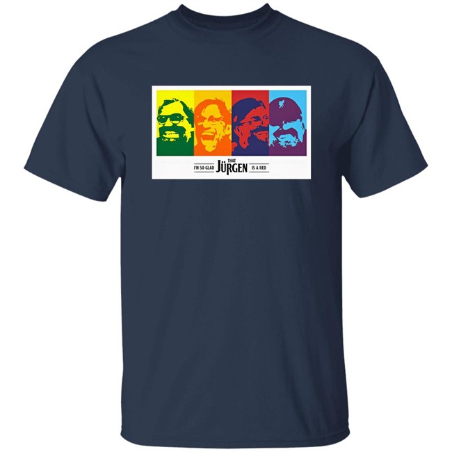 I'm So Glad That Jurgen Is A Red Tee Shirt The Redmen Tv Merch Jürgen Klopp I'm So Glad That Jurgen Is A Red Tee Shirt The Redmen Tv Merch Jürgen Klopp