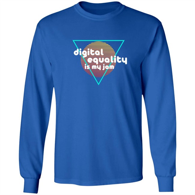 Digital Equality Is My Jam T Shirt Digital Equality Is My Jam T Shirt