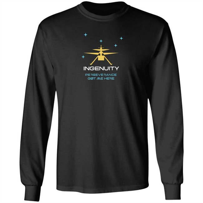 Ingenuity Perseverance Got Me Here T Shirt Ingenuity Perseverance Got Me Here T Shirt