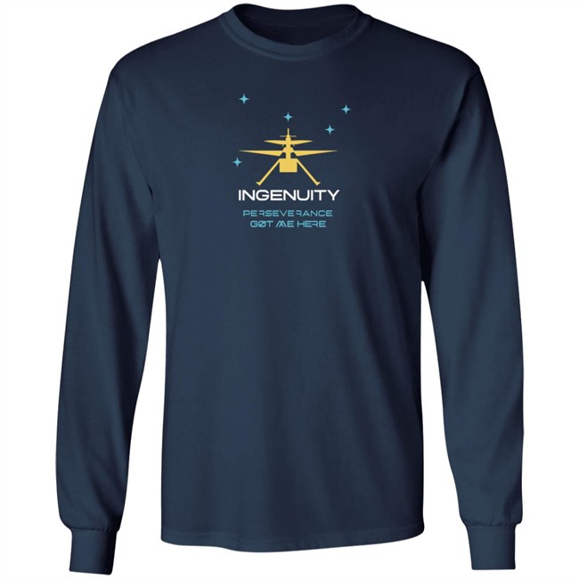 Ingenuity Perseverance Got Me Here T Shirt Ingenuity Perseverance Got Me Here T Shirt
