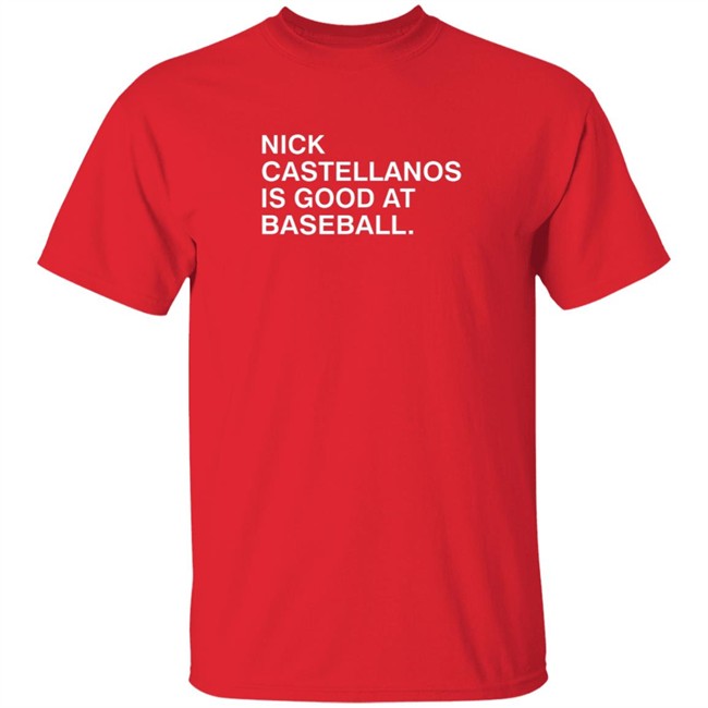 Obvious Shirts Nick Castellanos Is Good At Baseball Shirt