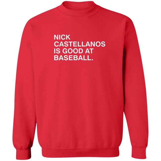 Obvious Shirts Nick Castellanos Is Good At Baseball Shirt Obvious Shirts Nick Castellanos Is Good At Baseball Shirt