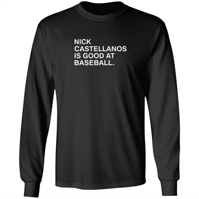 Obvious Shirts Nick Castellanos Is Good At Baseball Shirt Obvious Shirts Nick Castellanos Is Good At Baseball Shirt
