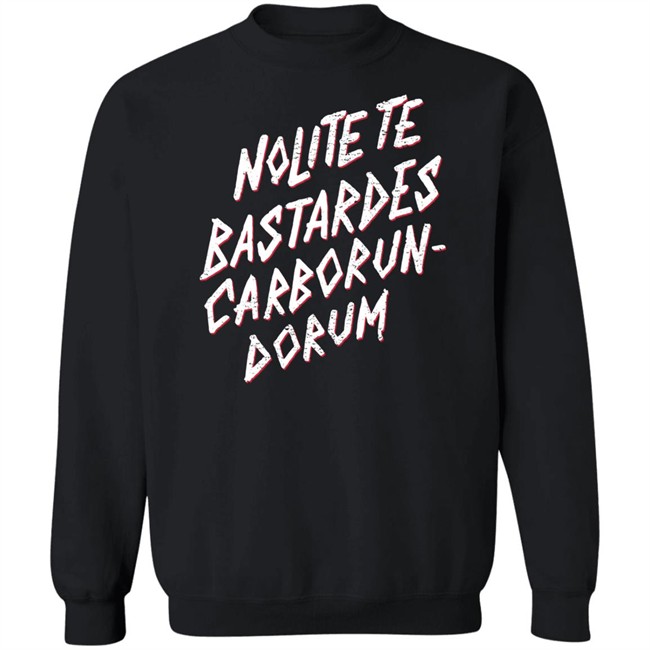 Nolite Te Bastardes Carborundorum T Shirt The Real Jeffrey Ross Nolite Te Bastardes Carborundorum T Shirt The Real Jeffrey Ross