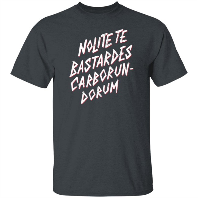 Nolite Te Bastardes Carborundorum T Shirt The Real Jeffrey Ross Nolite Te Bastardes Carborundorum T Shirt The Real Jeffrey Ross