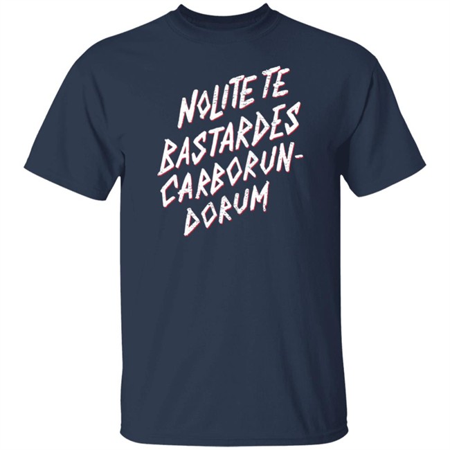 Nolite Te Bastardes Carborundorum T Shirt The Real Jeffrey Ross Nolite Te Bastardes Carborundorum T Shirt The Real Jeffrey Ross