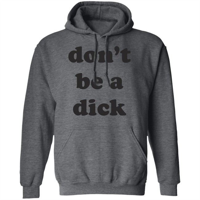 Creep Wea Don’T Be A Dick Shirt Caren Wilton Creep Wea Don’T Be A Dick Shirt Caren Wilton