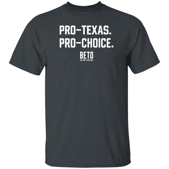 Beto O'rourke Pro-Texas Pro-Choice T Shirt Patrick Svitek Beto O'rourke Pro-Texas Pro-Choice T Shirt Patrick Svitek