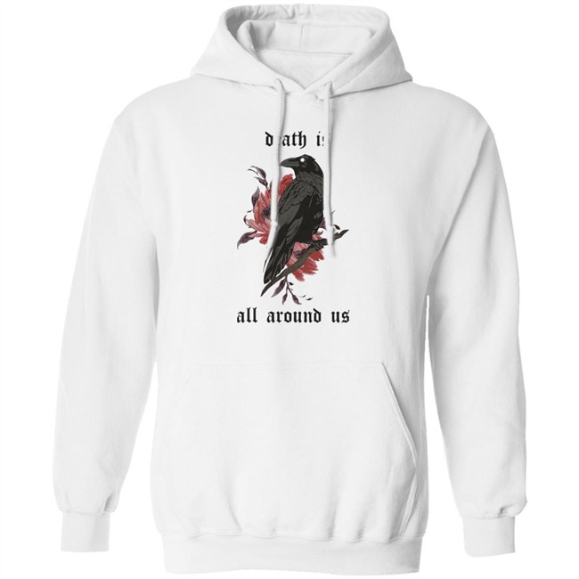 Dying Lately Merch Death Is All Around Us T Shirt Iamjakehill Dying Lately Merch Death Is All Around Us T Shirt Iamjakehill