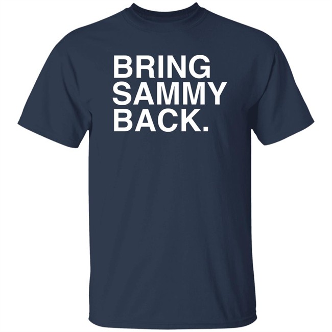 Obvious Shirt Store Merch Bring Sammy Back Shirt Caiti Kozelichki Obvious Shirt Store Merch Bring Sammy Back Shirt Caiti Kozelichki