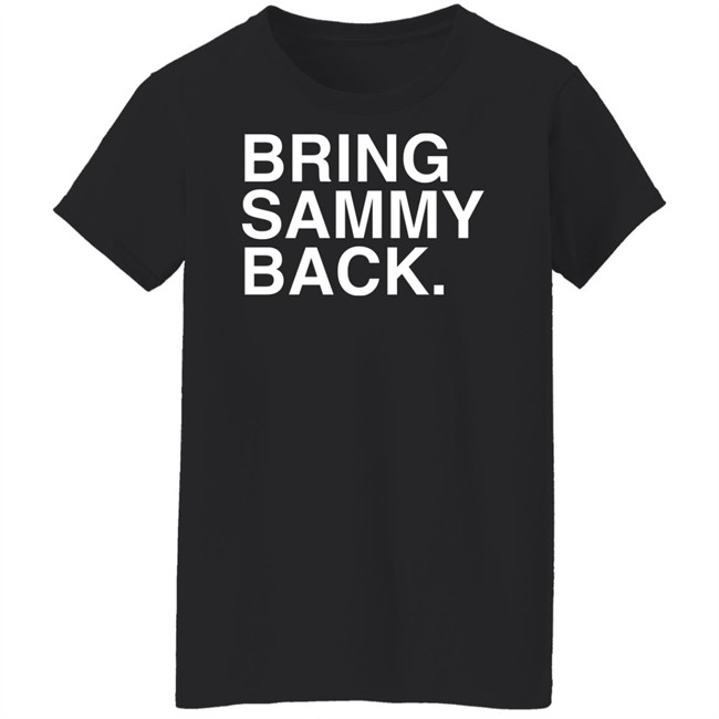 Obvious Shirt Store Merch Bring Sammy Back Shirt Caiti Kozelichki Obvious Shirt Store Merch Bring Sammy Back Shirt Caiti Kozelichki