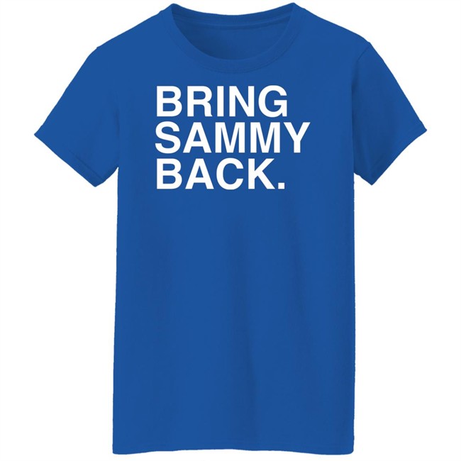 Obvious Shirt Store Merch Bring Sammy Back Shirt Caiti Kozelichki Obvious Shirt Store Merch Bring Sammy Back Shirt Caiti Kozelichki