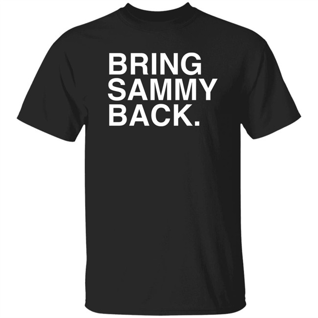 Obvious Shirt Store Merch Bring Sammy Back Shirt Caiti Kozelichki Obvious Shirt Store Merch Bring Sammy Back Shirt Caiti Kozelichki