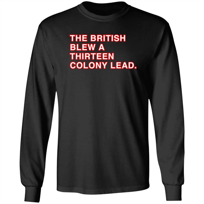 The British Blew A Thirteen Colony Lead Shirt Obvious Shirts Super Soft and Funny Shirts The British Blew A Thirteen Colony Lead Shirt Obvious Shirts Super Soft and Funny Shirts