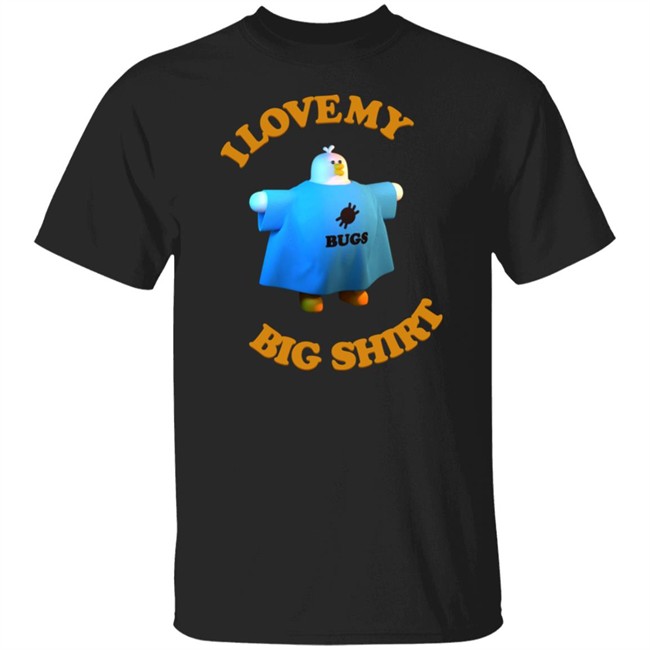 I Love My Bugs Big Shirt Shirt Billy Budgen