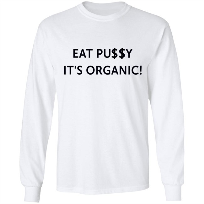 Pearl Gonzalez Eat Pusy It's Organic Shirt Pearl Gonzalez Eat Pusy It's Organic Shirt