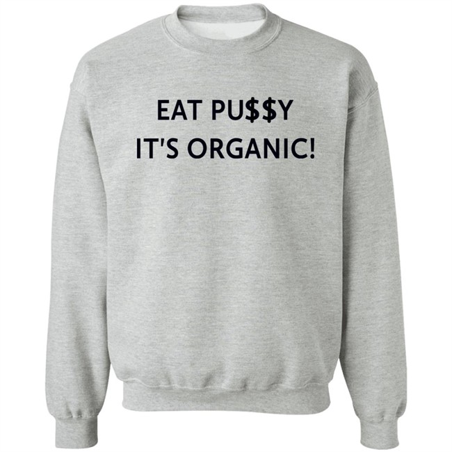 Pearl Gonzalez Eat Pusy It's Organic Shirt Pearl Gonzalez Eat Pusy It's Organic Shirt
