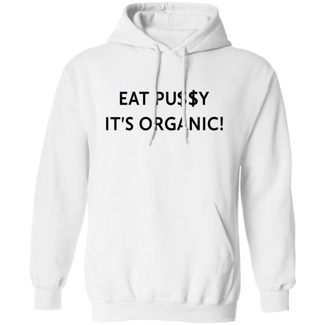 Pearl Gonzalez Eat Pusy It's Organic Shirt Pearl Gonzalez Eat Pusy It's Organic Shirt