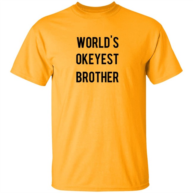 World's Okeyest Brother T Shirt World's Okeyest Brother T Shirt