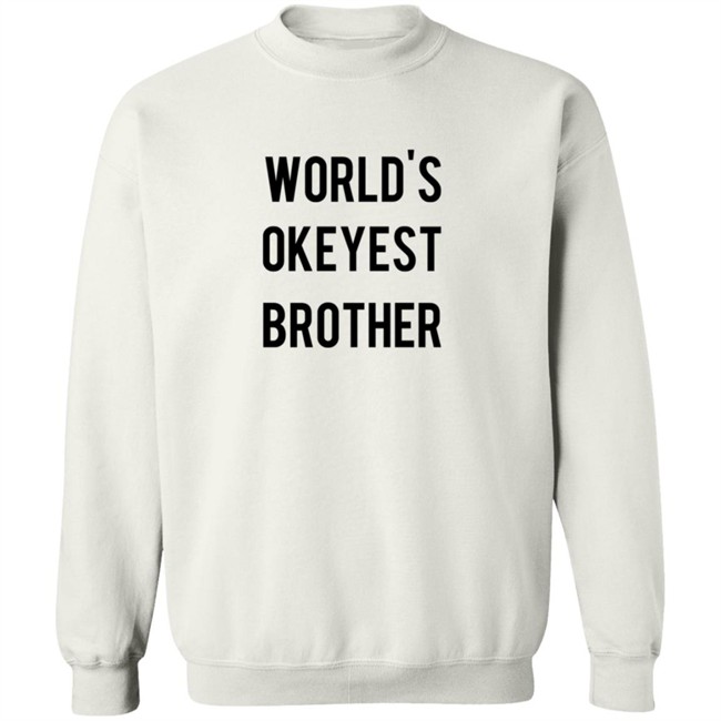World's Okeyest Brother T Shirt World's Okeyest Brother T Shirt