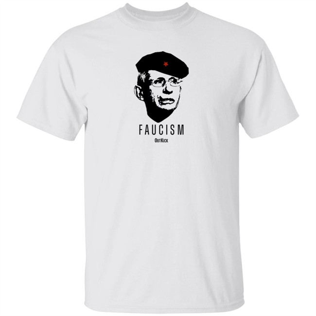 Outkick Shop Merch Faucism T Shirt Outkick Shop Merch Faucism T Shirt