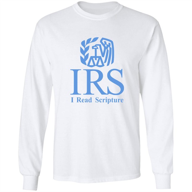 Shirts That Go Hard Irs I Read Scripture Shirt Shirts That Go Hard Irs I Read Scripture Shirt