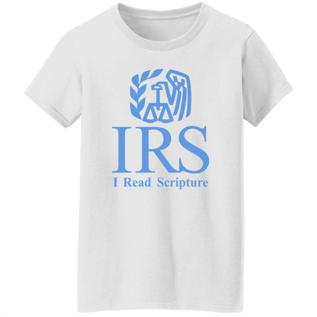 Shirts That Go Hard Irs I Read Scripture Shirt Shirts That Go Hard Irs I Read Scripture Shirt