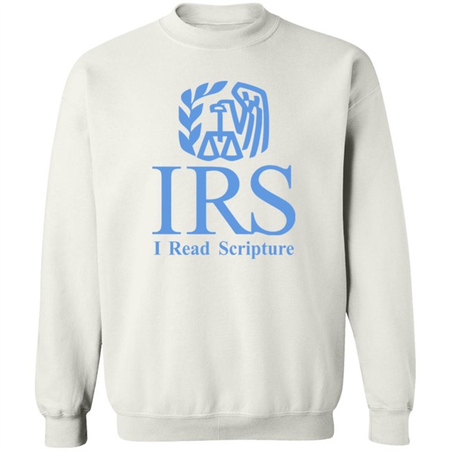 Shirts That Go Hard Irs I Read Scripture Shirt Shirts That Go Hard Irs I Read Scripture Shirt