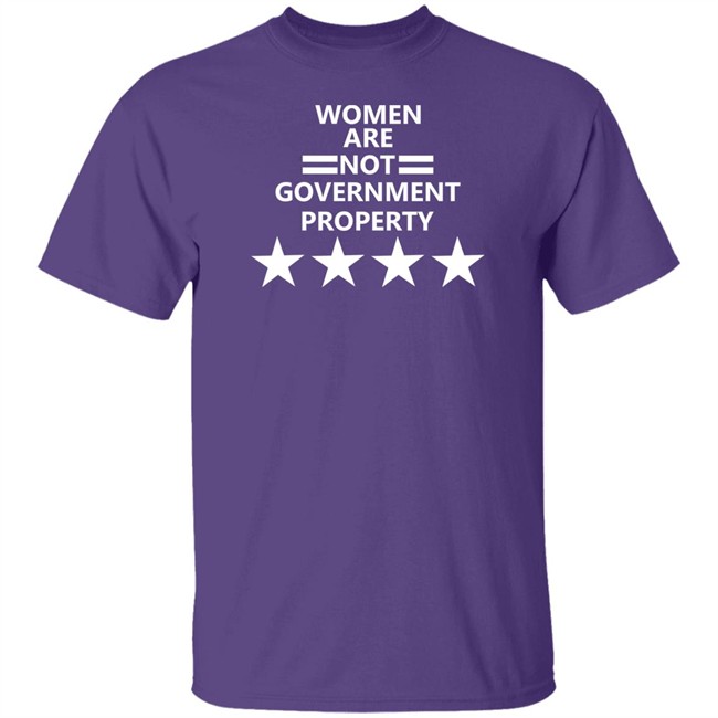 Women Are Not Government Property T Shirt