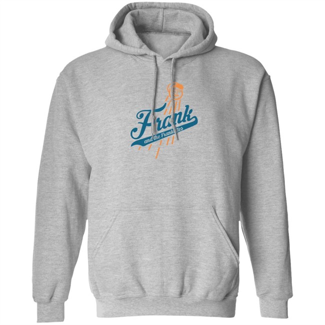 Frank And The Frankettes Hoodie